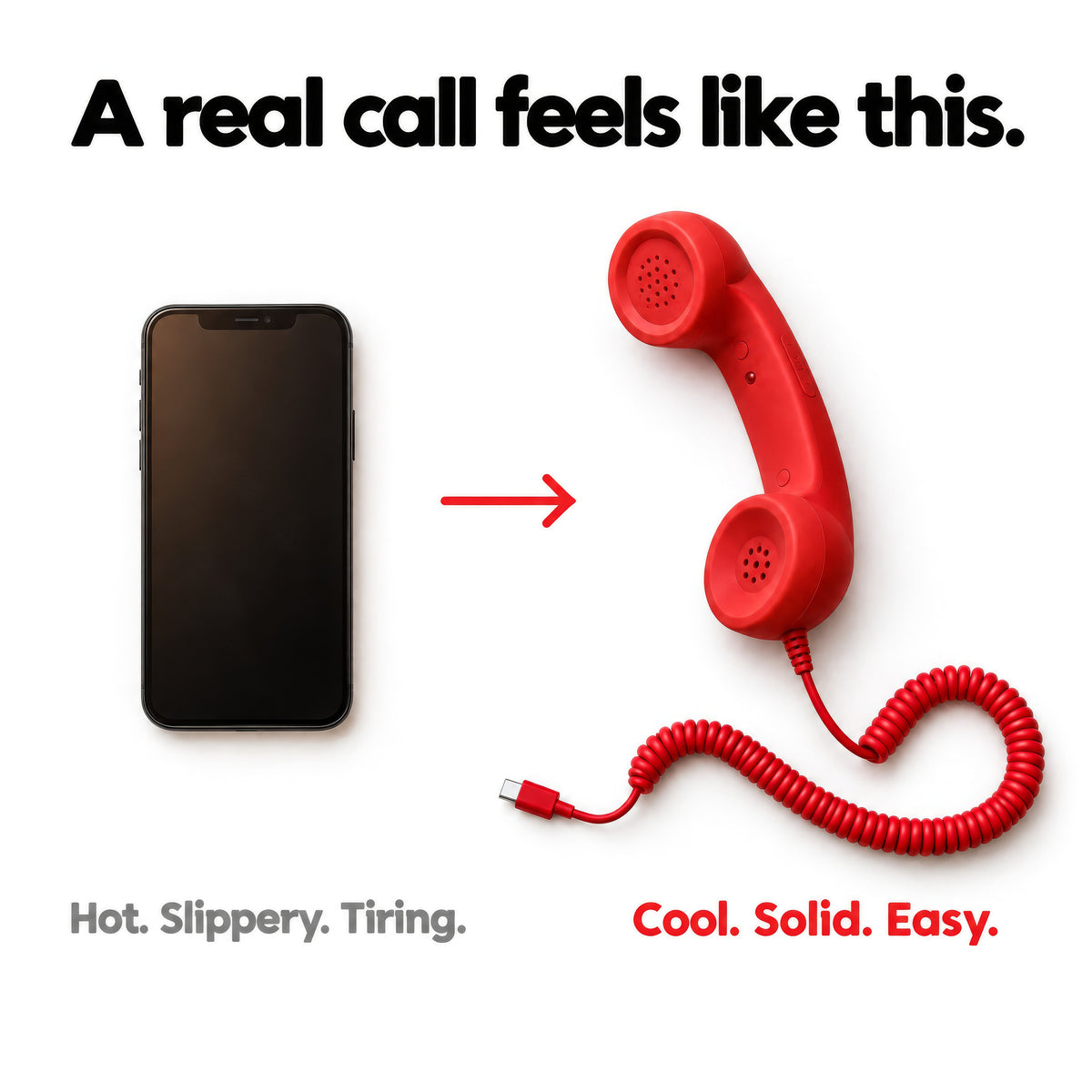 A real call feels like this: a hot, slippery, tiring smartphone versus the cool, solid, easy DialBop handset
